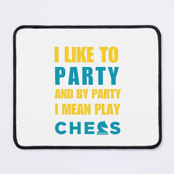 Item preview, I Like To Party And By Party I Mean Play Chess Essential T-shirt designed and sold by Qafilla ⭐⭐⭐⭐⭐.