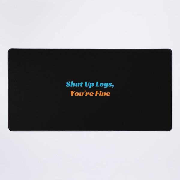 Item preview, "Shut Up Legs, You're Fine" - Motivational Triathlete Design designed and sold by Triathlongram.