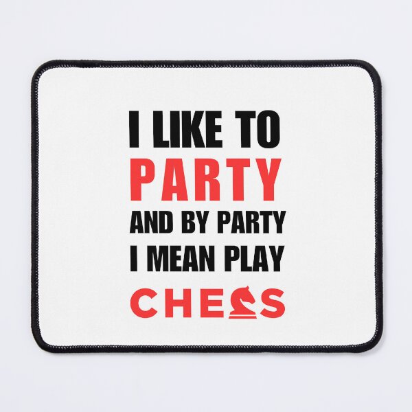 Item preview, I Like To Party And By Party I Mean Play Chess Essential T-shirt designed and sold by Qafilla  ⭐⭐⭐⭐⭐.