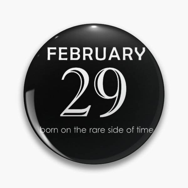 Item preview, February 29 born on the rare side of time Leap Year designed and sold by Trendz by Ami.