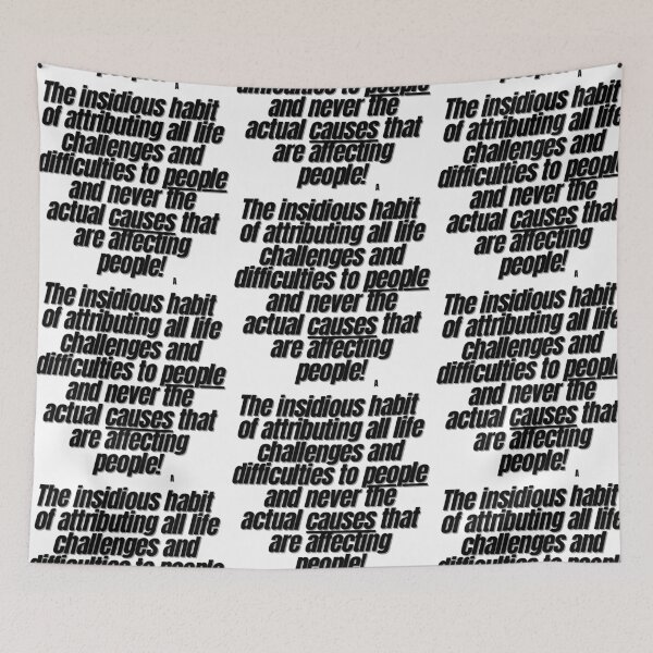 Item preview, The insidious habit of attributing all life challenges and difficulties to people and never the actual causes that are affecting people! designed and sold by Finds.