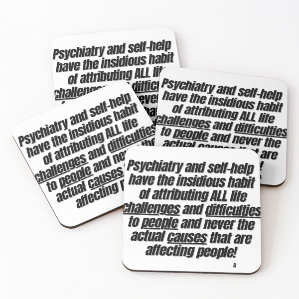 Item preview, Psychiatry and self-help have the insidious habit of attributing ALL life challenges and difficulties to people and never the actual causes that are affecting people! designed and sold by Finds.