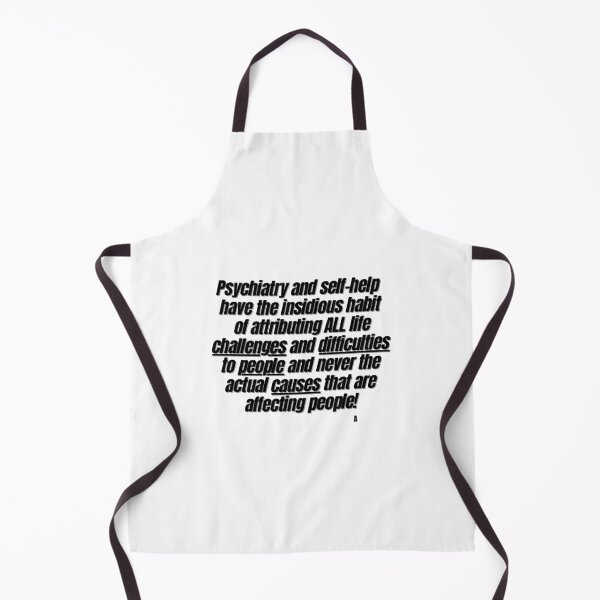 Item preview, Psychiatry and self-help have the insidious habit of attributing ALL life challenges and difficulties to people and never the actual causes that are affecting people! designed and sold by Finds.