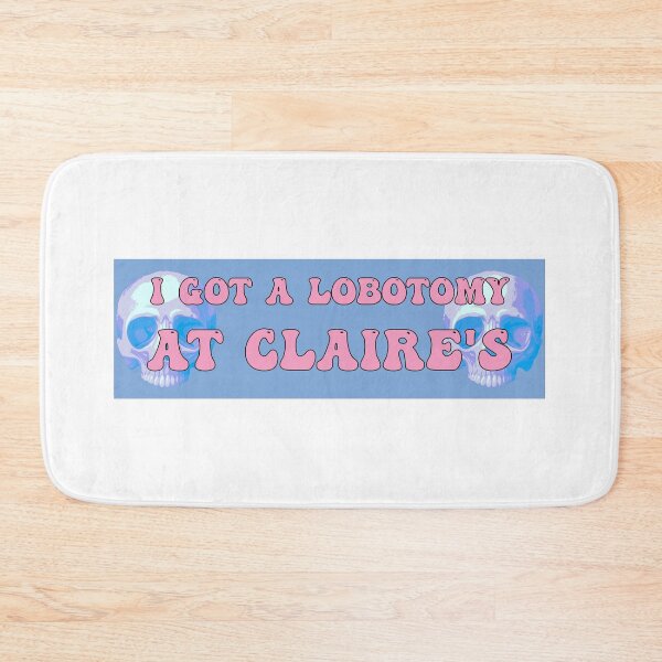 Item preview, i got a lobotomy at claires funny lobotomy bumper designed and sold by Doooriginals.