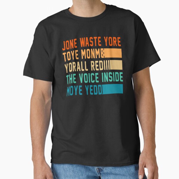 Item preview, JONE WASTE YORE TOYE MONME YORALL REDIII THE VOICE INSIDE MOYE YEDD designed and sold by TeeFleet Noble.