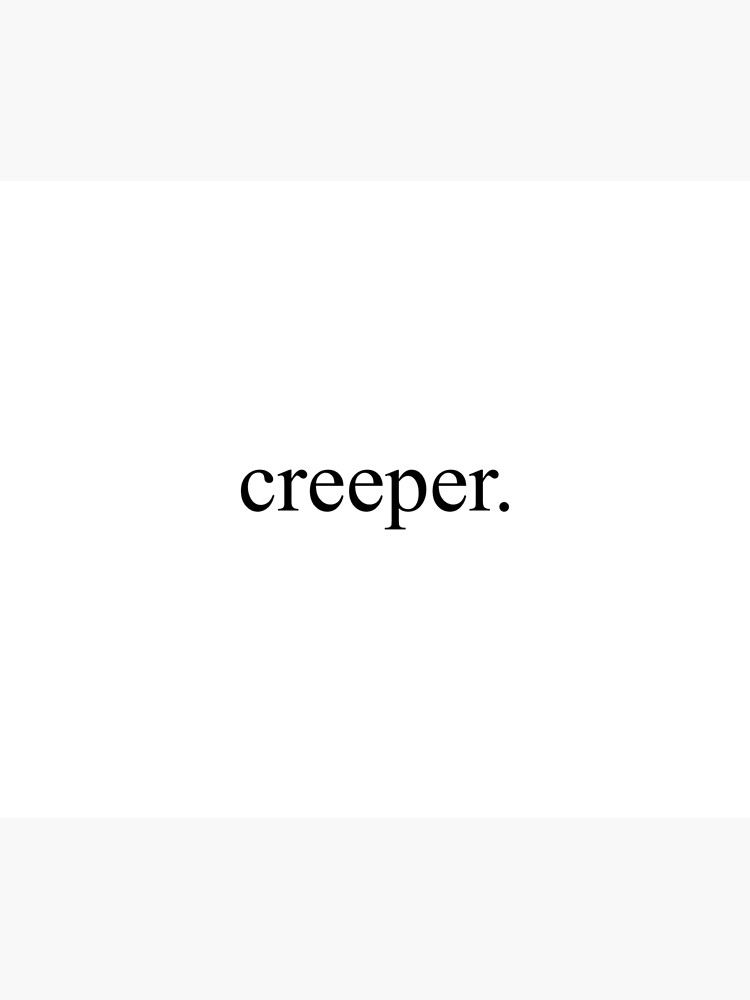 creepers quotes