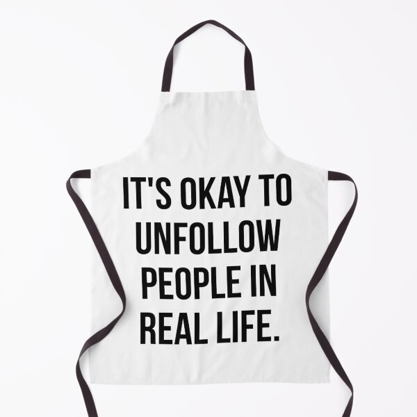 Item preview, It's Ok To Unfollow People In Real Life. Funny Sarcastic Quote. designed and sold by SillyMerchant.
