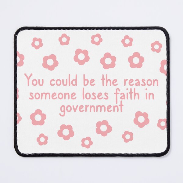 Item preview, You could be the reason someone loses faith in government designed and sold by LibertyCapital.