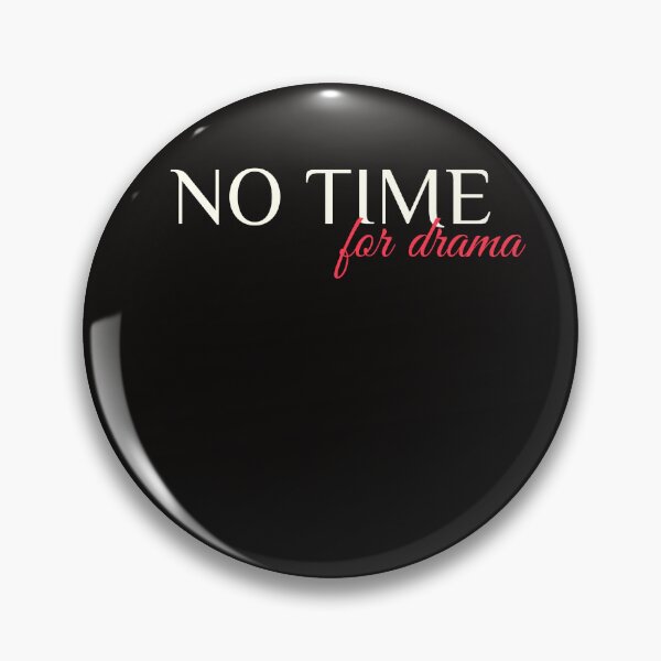 Item preview, No Time for drama designed and sold by NatureHelpsYou.