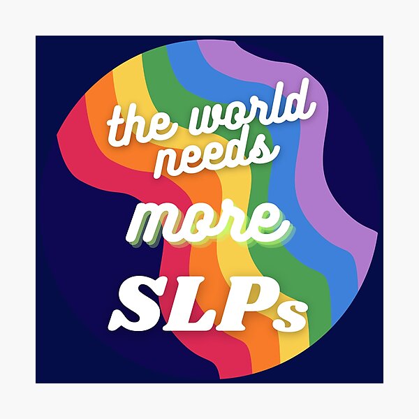 Item preview, the world needs more SLPs - Speech Pathology, Speech and Language, SLP designed and sold by slpallday.