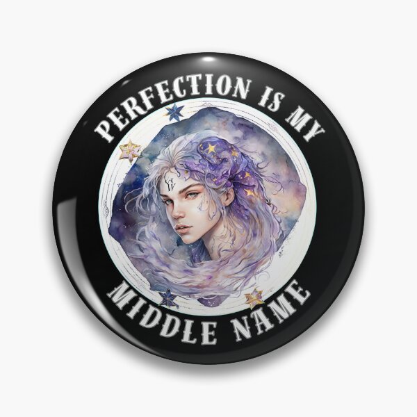 Item preview, Perfection Is My Middle Name designed and sold by ZodiacWonders.