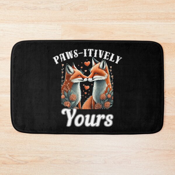 Item preview, Paws-itively Yours. fox quote designed and sold by FoxVibes.