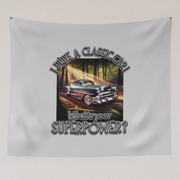 Item preview, I DRIVE A CLASSIC CAR, whats your SuperPower? Fairlane designed and sold by Michael van der Hoorn.