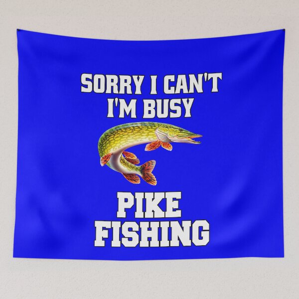 Item preview, Pike Fishing Sorry I Can’t I’m Busy Pike Fishing designed and sold by fantasticdesign.