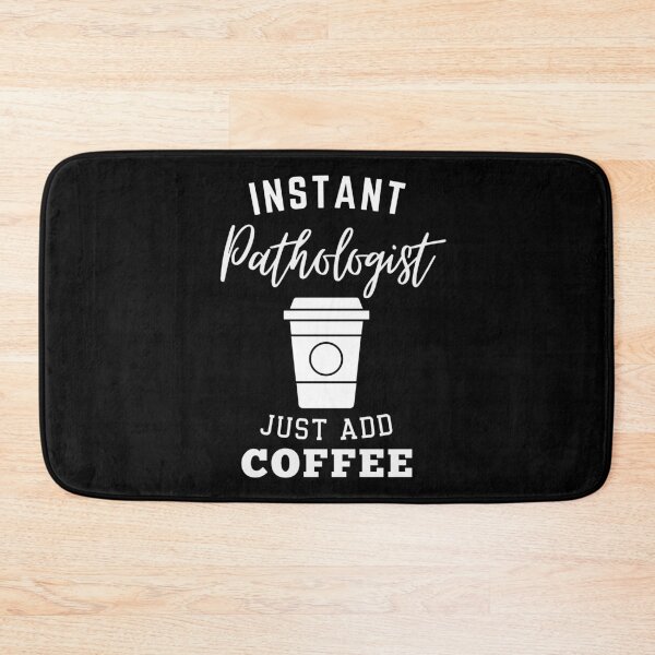 Item preview, Instant pathologist just add coffee designed and sold by annoying-shirts.