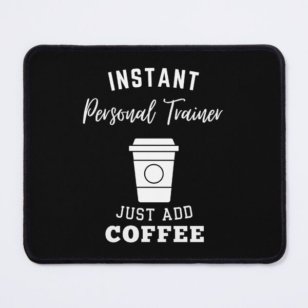 Item preview, Instant personal trainer just add coffee designed and sold by annoying-shirts.
