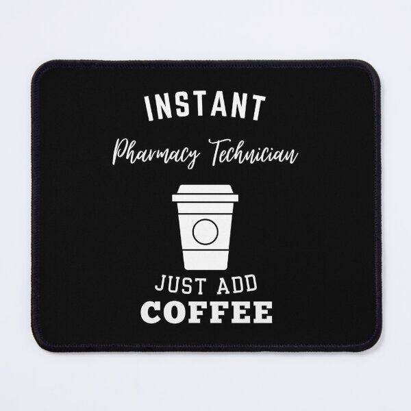 Item preview, Instant pharmacy technician just add coffee designed and sold by annoying-shirts.