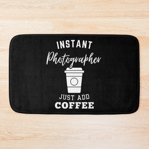 Item preview, Instant photographer just add coffee designed and sold by annoying-shirts.