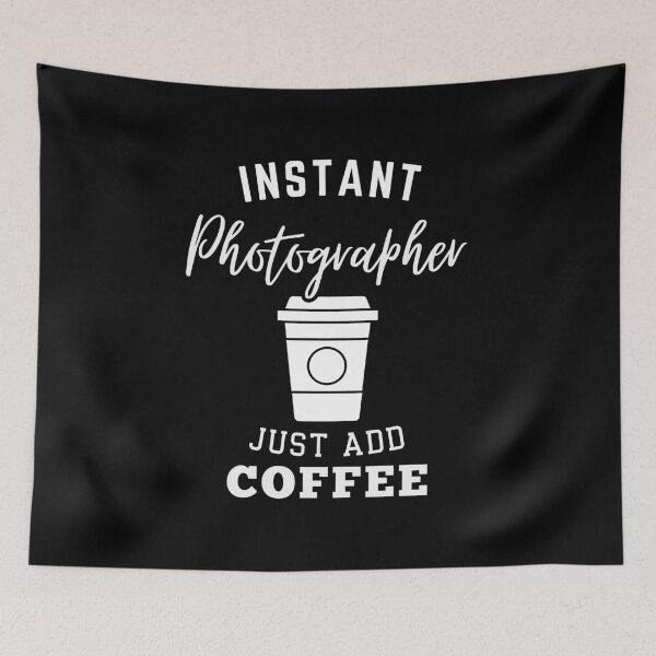 Item preview, Instant photographer just add coffee designed and sold by annoying-shirts.