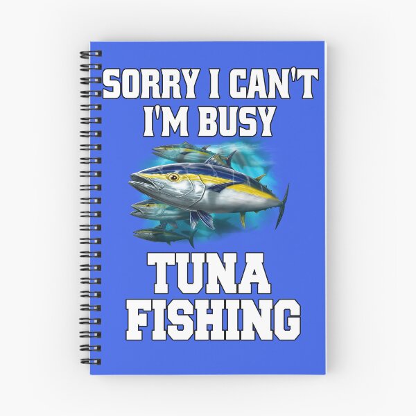 Item preview, Tuna Fishing Sorry I Can’t I’m Busy Tuna Fishing Fisherman Fishing designed and sold by fantasticdesign.