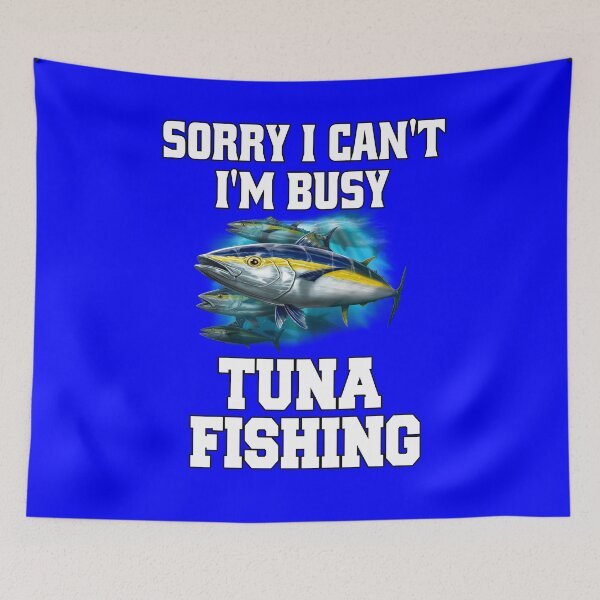 Item preview, Tuna Fishing Sorry I Can’t I’m Busy Tuna Fishing Fisherman Fishing designed and sold by fantasticdesign.
