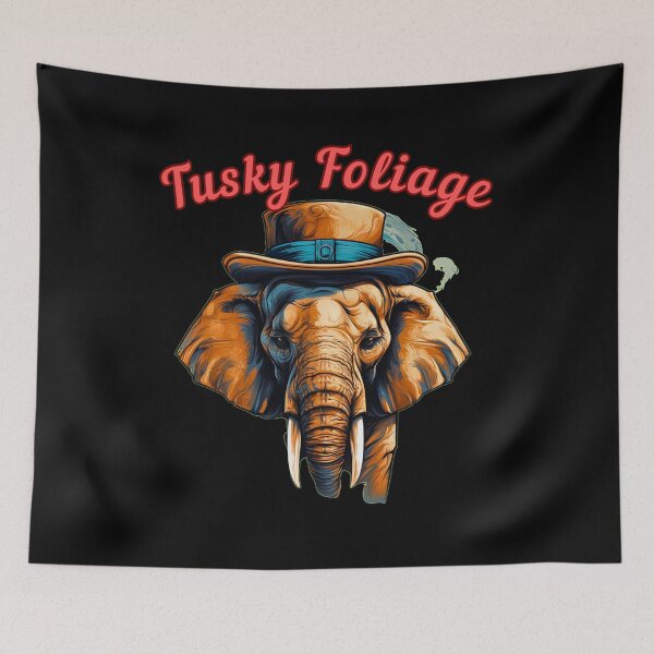 Item preview, Tusky Foliage. elephant saying designed and sold by ElephantVibes.