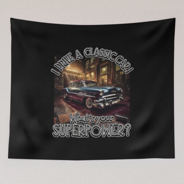 Item preview, I DRIVE A CLASSIC CAR, whats your SuperPower? Chevy designed and sold by Michael van der Hoorn.