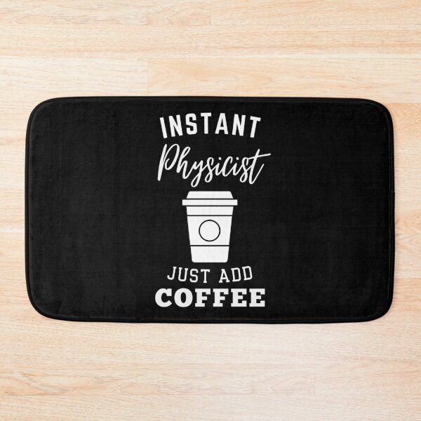 Item preview, Instant physicist just add coffee designed and sold by annoying-shirts.