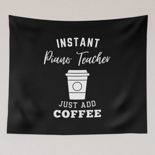 Artikelvorschau, Instant-Klavierlehrer, einfach Kaffee hinzufügen entworfen und verkauft von annoying-shirts.