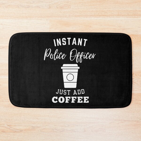 Item preview, Instant police officer just add coffee designed and sold by annoying-shirts.