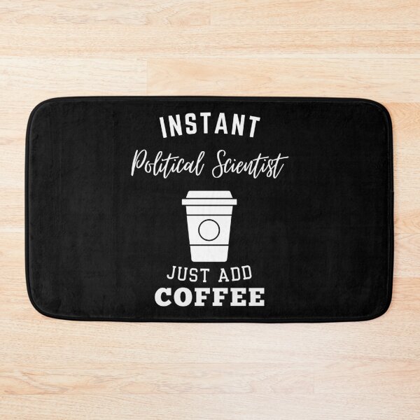 Item preview, Instant political scientist just add coffee designed and sold by annoying-shirts.