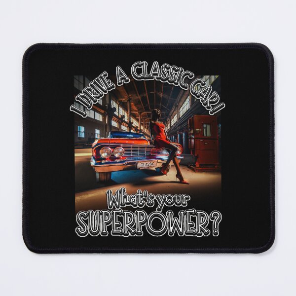 Item preview, I DRIVE A CLASSIC CAR, whats your SuperPower? designed and sold by Michael van der Hoorn.