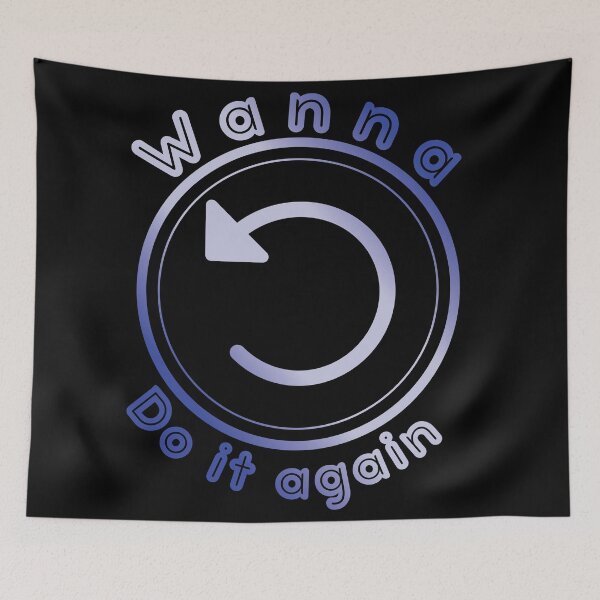 Item preview, Wanna Do it Again? designed and sold by KidRilla.