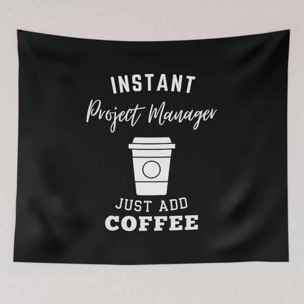 Item preview, Instant project manager just add coffee designed and sold by annoying-shirts.