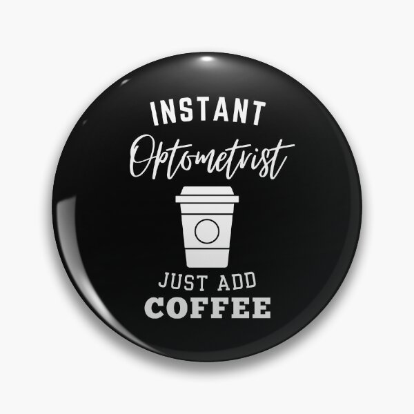 Item preview, Instant optometrist just add coffee designed and sold by annoying-shirts.