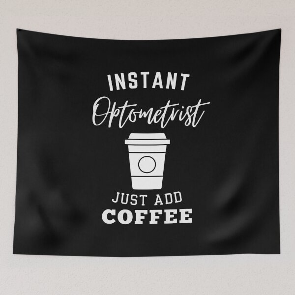 Item preview, Instant optometrist just add coffee designed and sold by annoying-shirts.