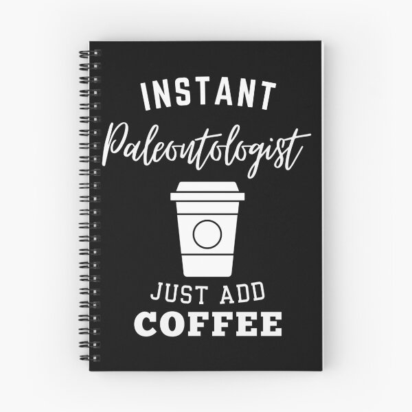 Item preview, Instant paleontologist just add coffee designed and sold by annoying-shirts.