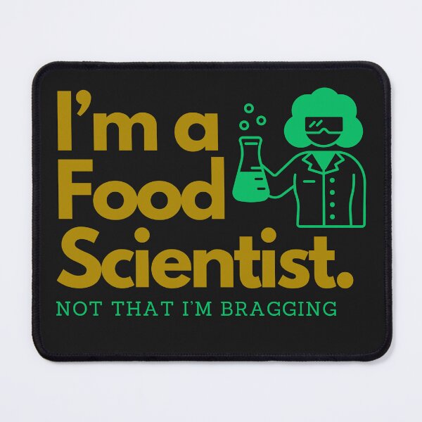 Item preview, "I'm a Food Scientist - Not That I'm Bragging" Design designed and sold by DesignsbySimons.