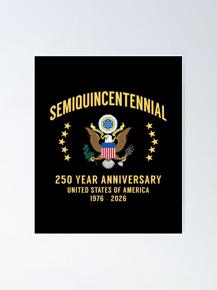 "Semiquincentennial 250 Year Anniversary Unites States of America 1776 ...