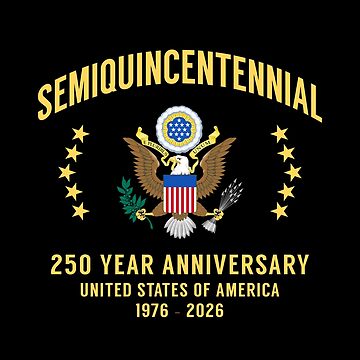 "Semiquincentennial 250 Year Anniversary Unites States of America 1776 ...