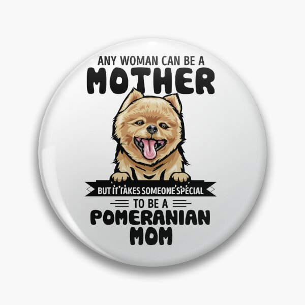 Item preview, Any woman can be a mother but it takes someone special to be a POMERANIAN mom designed and sold by oudinmeissArt.