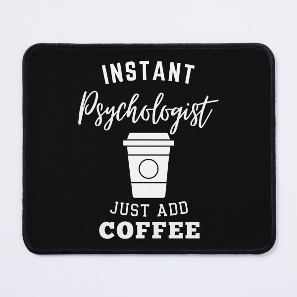 Item preview, Instant psychologist just add coffee designed and sold by greenbluearts.