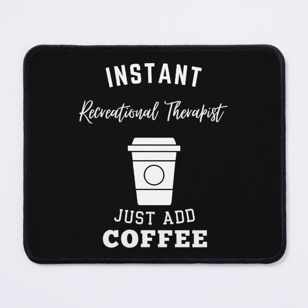 Item preview, Instant recreational therapist just add coffee designed and sold by greenbluearts.