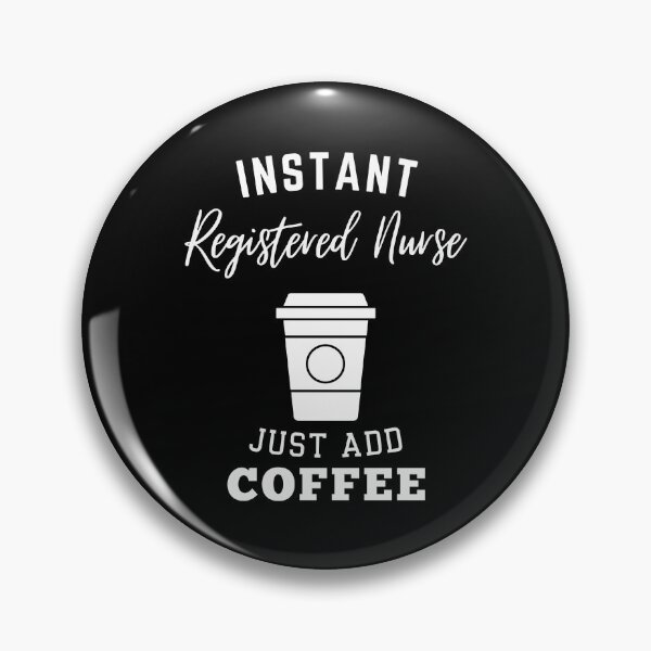Item preview, Instant registered nurse just add coffee designed and sold by greenbluearts.