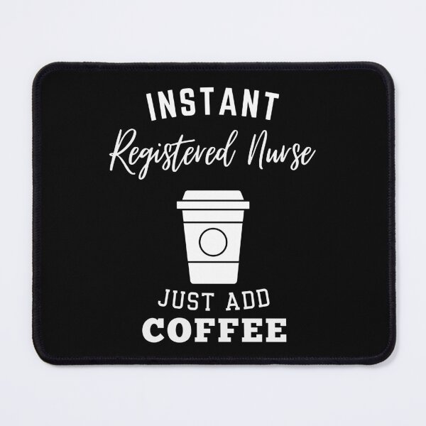 Item preview, Instant registered nurse just add coffee designed and sold by greenbluearts.
