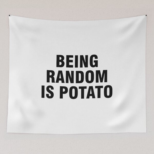 Item preview, Being random is potato designed and sold by allthetees.