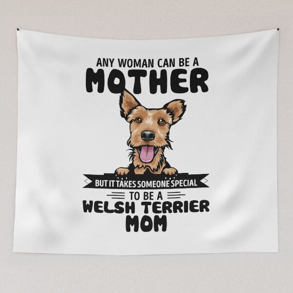 Item preview, Any woman can be a mother but it takes someone special to be a WELSH TERRIER mom designed and sold by oudinmeissArt.