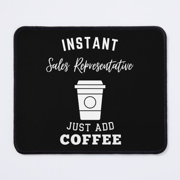 Item preview, Instant sales representative just add coffee designed and sold by greenbluearts.