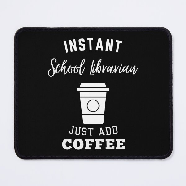 Item preview, Instant school librarian just add coffee designed and sold by greenbluearts.
