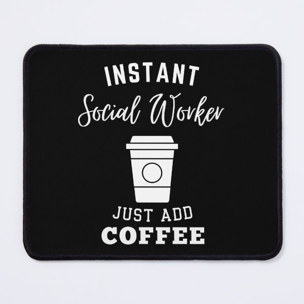 Item preview, Instant social worker just add coffee designed and sold by greenbluearts.